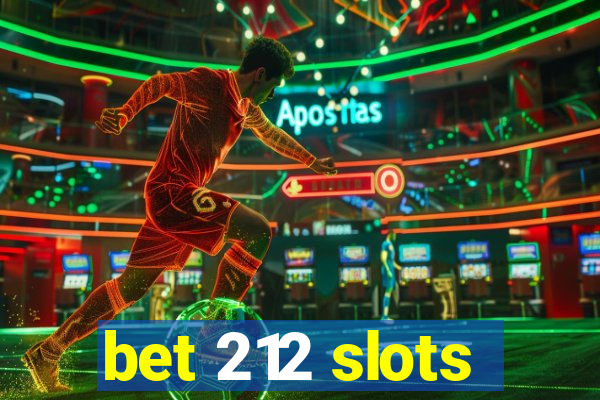 bet 212 slots